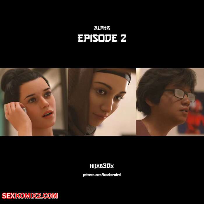 Porn comic Alpha. Chapter 2. LoseKorntrol , Hijab 3DX.