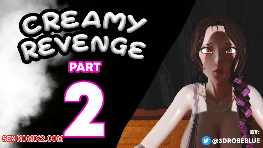 Porn comic Creamy Revenge. Chapter 2. Rose Blue 3D.