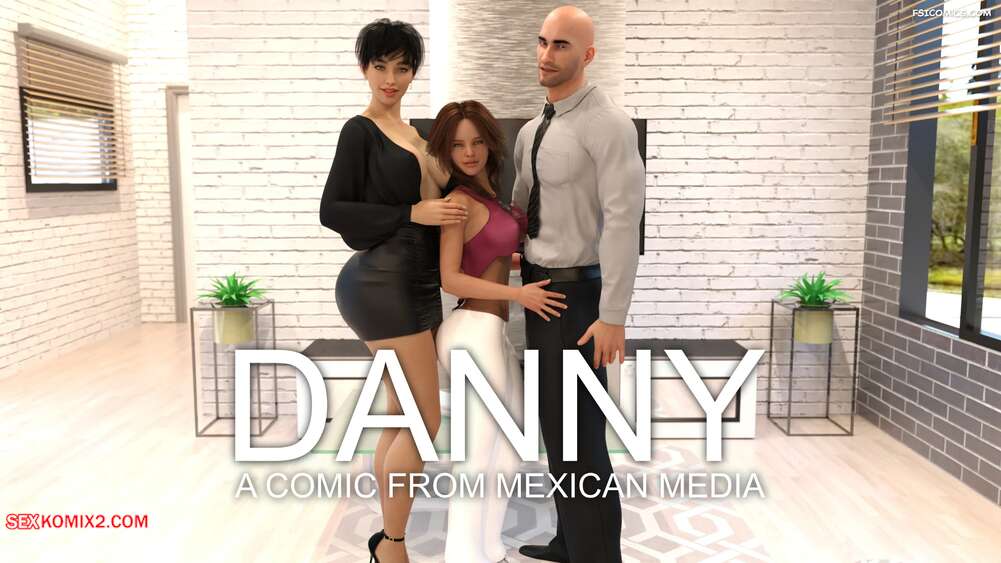 Porn comic Danny. Chapter 1. MexicanMedia