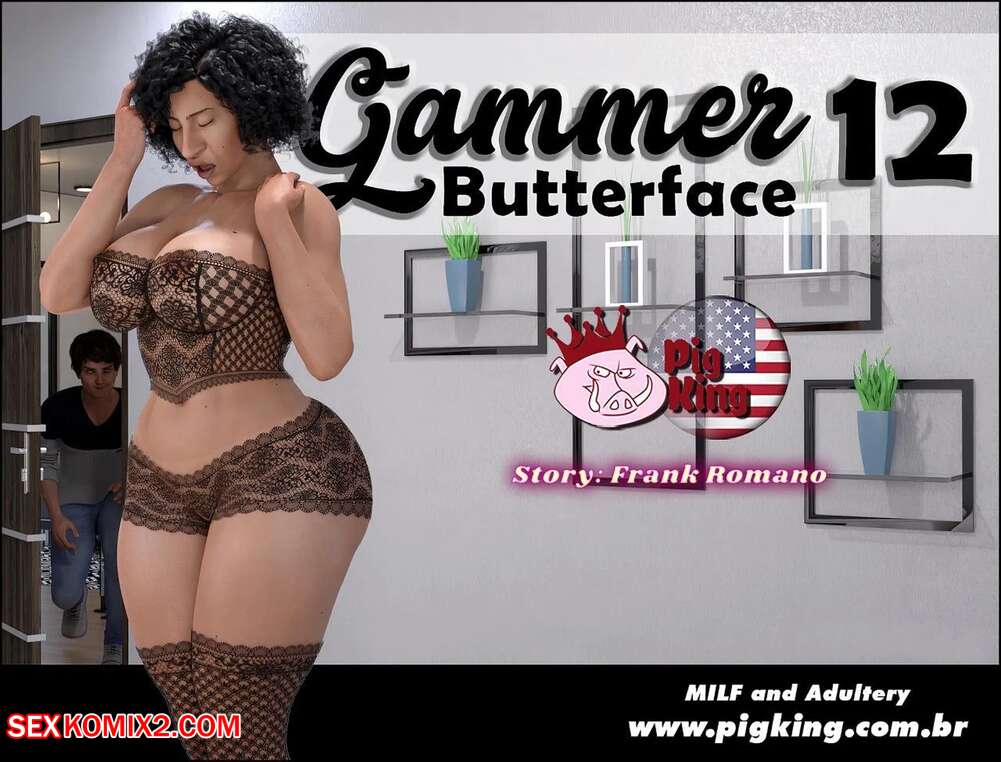 Porn comic Gammer. Butterface. LQ. Chapter 12. PigKing.