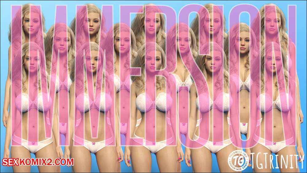 Porn comic Immersion. TGTrinity.