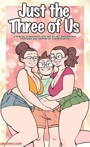 Porn comic Just the three of us. Chapter 1. NotEnoughMilk.