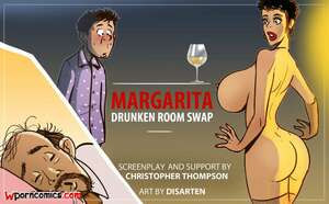 Porn comic Margarita. Drunken Room Swap. Disarten.