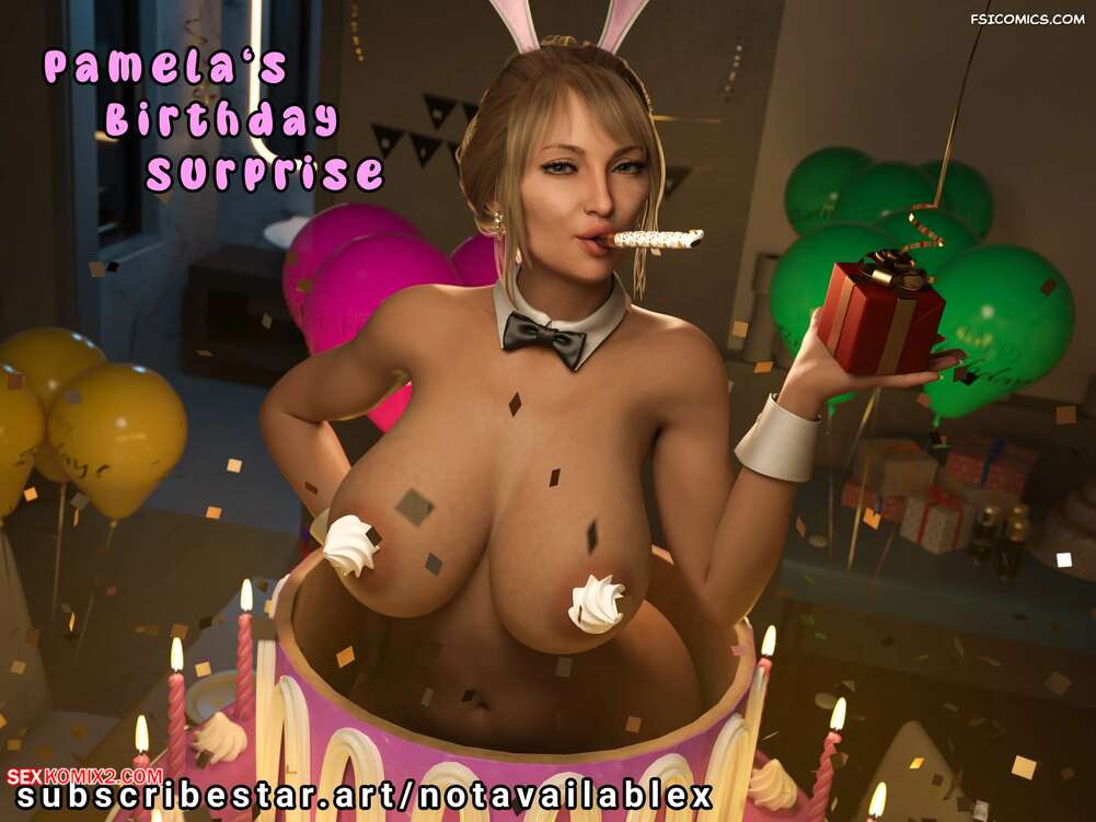 Porn comic Pamelas Birthday Surprise. NotAvailableXXX