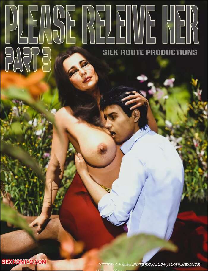 Porn comic Please Relieve Her 3. Silk route