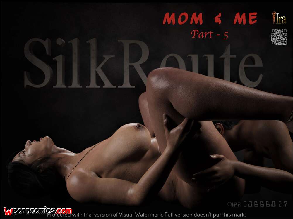 Porn comic Silk Route. Mom & Me. Chapter 5. Ira Raman.
