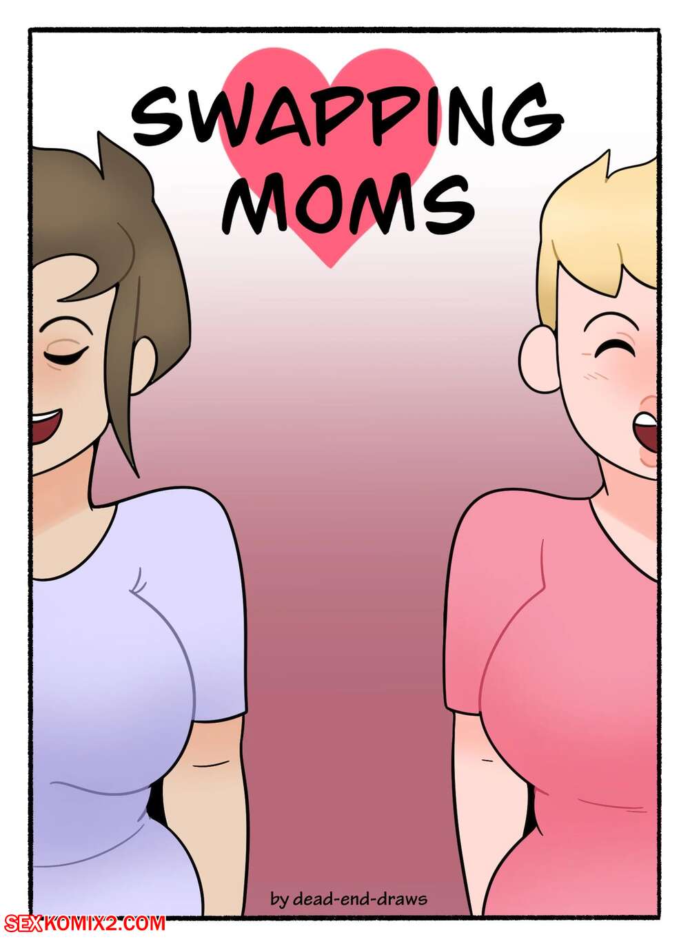 Porn comic Swapping Moms. Chapter 1. DeadEndDraws.