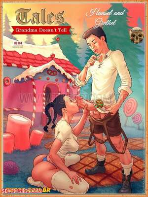 Porn comic Tales Grandma Doesnt Tell. Hansel And Gretel. Chapter 4. WC TF.
