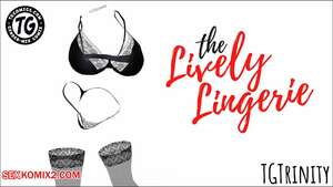 Porn comic The Lively Lingerie. TGTrinity.