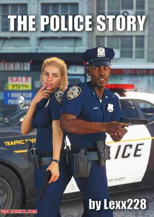 Porn comic The Police Story. Chapter 1. Lexx228.