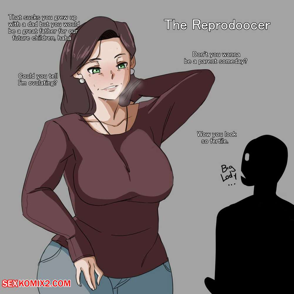 Porn comic The Reprodoocer 1