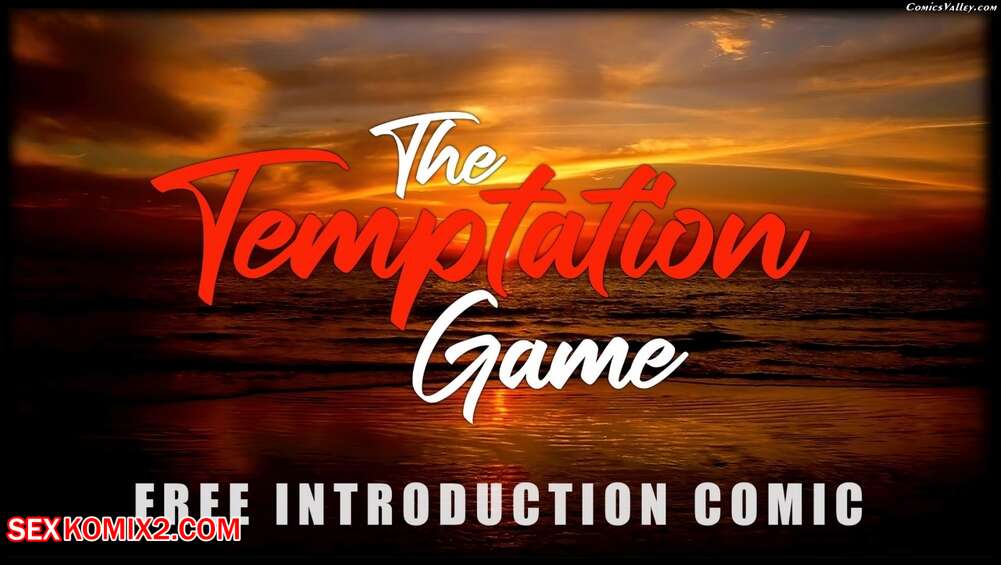 Porn comic The Temptation Game. Chapter 1. Gonzo