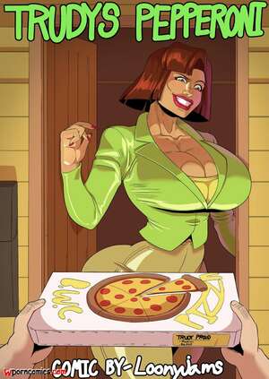 Porn comic Trudy s Pepperoni. Loonyjams