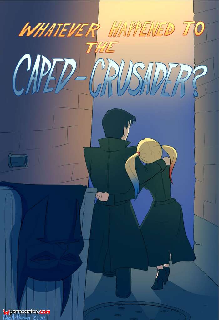 Porn comic Whatever Happened To The Caped Crusader. The Arthman